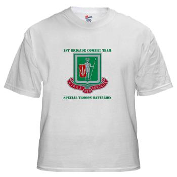 1BCTI1BCTSTB - A01 - 04 - DUI - 1st BCT - Special Troops Bn with Text - White T-Shirt - Click Image to Close