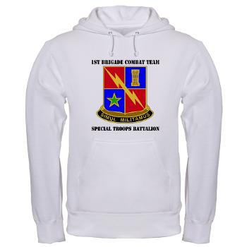 1BCTSTB - A01 - 03 - DUI - 1st BCT - Special Troops Battalion with Text Hooded Sweatshirt - Click Image to Close