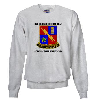 1BCTSTB - A01 - 03 - DUI - 1st BCT - Special Troops Battalion with Text Sweatshirt