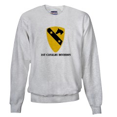 1CAV - A01 - 03 - DUI - 1st Cavalry Division with text Sweatshirt - Click Image to Close