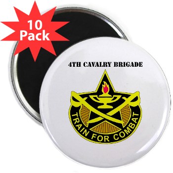 4CAV - M01 - 01 - DUI - 4th Cavalry Brigade with Text 2.25" Magnet (10 pack) - Click Image to Close