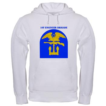 1EB - A01 - 03 - SSI - 1st Engineer Brigade with Text - Hooded Sweatshirt