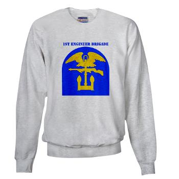 1EB - A01 - 03 - SSI - 1st Engineer Brigade with Text - Sweatshirt - Click Image to Close