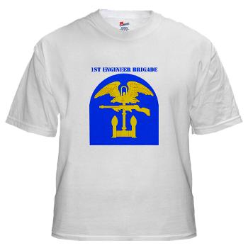 1EB - A01 - 04 - SSI - 1st Engineer Brigade with Text - White t-Shirt - Click Image to Close