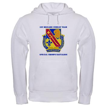 1ID1BCTSTB - A01 - 03 - DUI - 1st BCT - Special Troops Bn with Text - Hooded Sweatshirt - Click Image to Close
