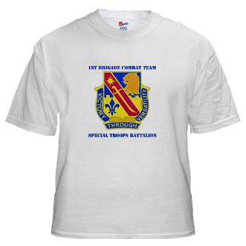 1ID1BCTSTB - A01 - 04 - DUI - 1st BCT - Special Troops Bn with Text - White T-Shirt - Click Image to Close