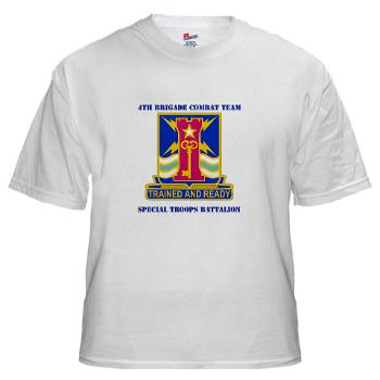 1ID4BCTSTB - A01 - 04 - DUI - 4th BCT - Special Troops Battalion with Text - White T-Shirt - Click Image to Close