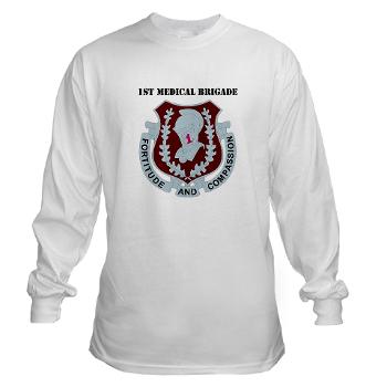 1MB - A01 - 03 - DUI - 1st Medical Brigade with text - Long Sleeve T-Shirt