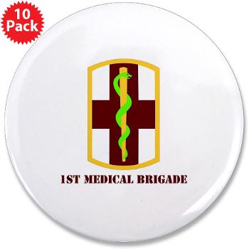 1MB - M01 - 01 - SSI - 1st Medical Bde with Text - 3.5" Button (10 pack)