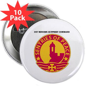 1MSC - M01 - 01 - DUI - 1st Mission Support Command with Text - 2.25" Button (10 pack) - Click Image to Close