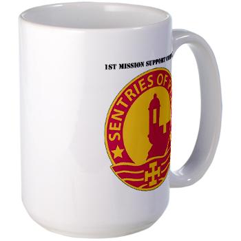 1MSC - M01 - 03 - DUI - 1st Mission Support Command with Text - Large Mug - Click Image to Close