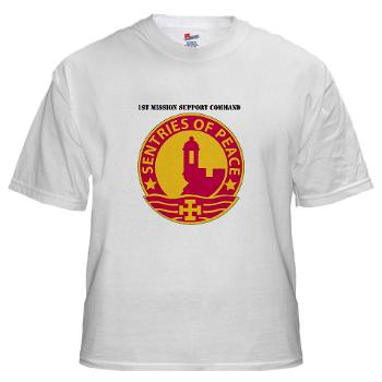 1MSC - A01 - 04 - DUI - 1st Mission Support Command with Text - White T-Shirt - Click Image to Close