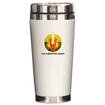 1PG - M01 - 03 - DUI - 1st Personnel Group with Text - Ceramic Travel Mug