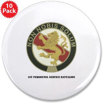 1PSB - M01 - 01 - DUI - 1st Personnel Service Battalion with Text - 3.5" Button (10 pack)