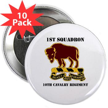 1S10CR - M01 - 01 - DUI - 1st Sqdrn - 10th Cavalry Regt with Text - 2.25" Button (10 pack)