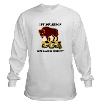 1S10CR - A01 - 03 - DUI - 1st Sqdrn - 10th Cavalry Regt with Text - Long Sleeve T-Shirt