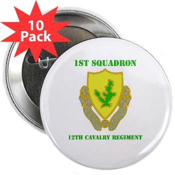 1S12CR - M01 - 01 - DUI - 1st Squadron - 12th Cavalry Regiment with Text - 2.25" Button (10 pack)