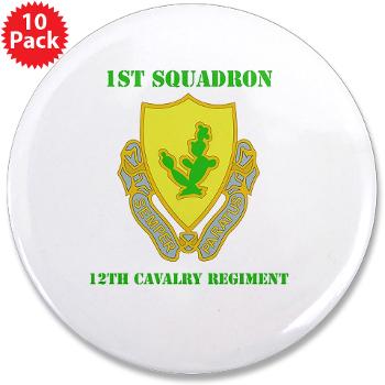 1S12CR - M01 - 01 - DUI - 1st Squadron - 12th Cavalry Regiment with Text - 3.5" Button (10 pack) - Click Image to Close