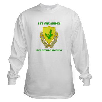 1S12CR - A01 - 03 - DUI - 1st Squadron - 12th Cavalry Regiment with Text - Long Sleeve T-Shirt - Click Image to Close