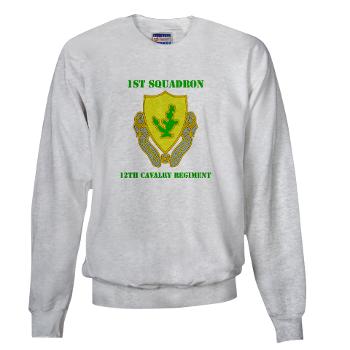 1S12CR - A01 - 03 - DUI - 1st Squadron - 12th Cavalry Regiment with Text - Sweatshirt