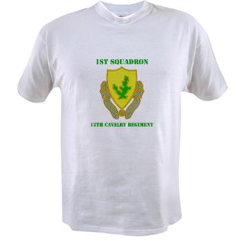 1S12CR - A01 - 04 - DUI - 1st Squadron - 12th Cavalry Regiment with Text - Value T-shirt