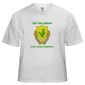1S12CR - A01 - 04 - DUI - 1st Squadron - 12th Cavalry Regiment with Text - White T-Shirt - Click Image to Close