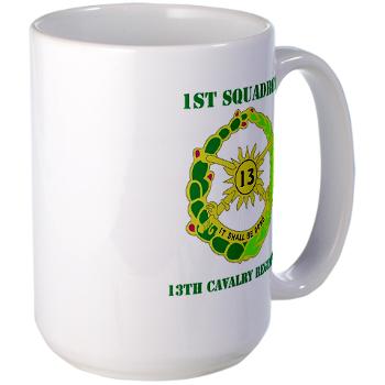 1S13CR - M01 - 03 - DUI - 1st Sqdrn - 13th Cav Regt with Text - Large Mug - Click Image to Close