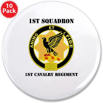 1S1CR - M01 - 01 - DUI - 1st Squadron - 1st Cavalry Regiment with Text - 3.5" Button (10 pack) - Click Image to Close