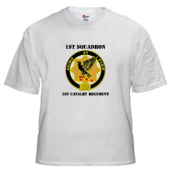 1S1CR - A01 - 04 - DUI - 1st Squadron - 1st Cavalry Regiment with Text - White T-Shirt