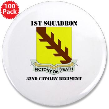 1S32CR - M01 - 01 - DUI - 1st Sqdrn - 32nd Cavalry Regiment with Text 3.5" Button (100 pack)