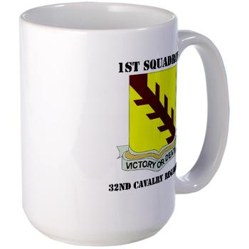 1S32CR - M01 - 03 - DUI - 1st Sqdrn - 32nd Cavalry Regiment with Text Large Mug