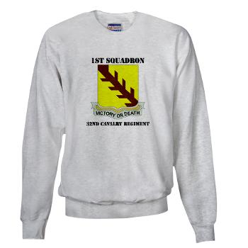 1S32CR - A01 - 03 - DUI - 1st Sqdrn - 32nd Cavalry Regiment with Text Sweatshirt