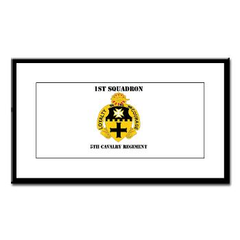 1S5CR - M01 - 02 - DUI - 1st Squadron - 5th Cavalry Regiment with Text - Small Framed Print - Click Image to Close
