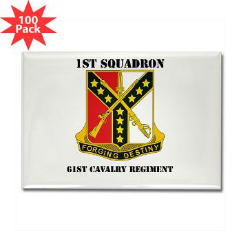 1S61R - M01 - 01 - DUI - 1st Sqdrn - 61st Cavalry Regt with Text - Rectangle Magnet (100 pack)
