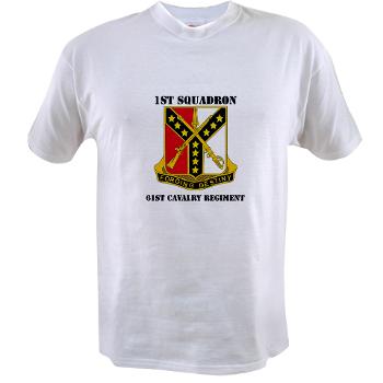 1S61R - A01 - 04 - DUI - 1st Sqdrn - 61st Cavalry Regt with Text - Value T-Shirt