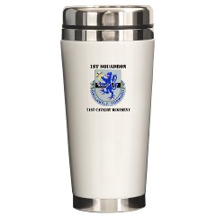 1S71CR - M01 - 03 - DUI - 1st Squadron - 71st Cavalry Regiment with Text Ceramic Travel Mug - Click Image to Close