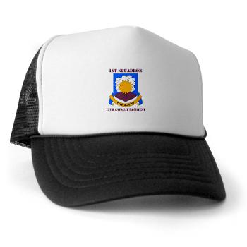 1S75CR - A01 - 02 - DUI - 1st Squadron - 75th Cavalry Regiment with Text Trucker Hat