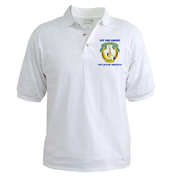 1S7CR - A01 - 04 - DUI - 1st Squadron - 7th Cavalry Regiment with Text - Golf Shirt