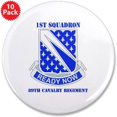 1S89CR - M01 - 01 - DUI - 1st Sqdrn - 89th Cavalry Regt with Text 3.5" Button (10 pack)