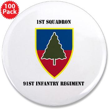 1S91IR - M01 - 01 - 1st Squadron 91st Infantry Regiment with Text - 3.5" Button (100 pack)