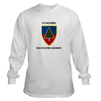 1S91IR - A01 - 03 - 1st Squadron 91st Infantry Regiment with Text - Long Sleeve T-Shirt - Click Image to Close