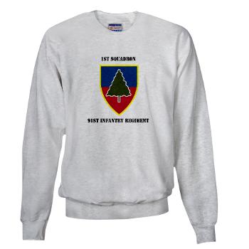 1S91IR - A01 - 03 - 1st Squadron 91st Infantry Regiment with Text - Sweatshirt
