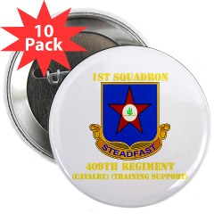 1s409rc - M01 - 01 - DUI - 1st Squadron - 409th Regiment (CAV)(TS) with Text 2.25" Button (10 pack)