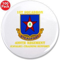 1s409rc - M01 - 01 - DUI - 1st Squadron - 409th Regiment (CAV)(TS) with Text 3.5" Button (100 pack)