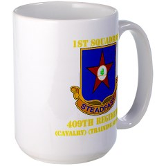 1s409rc - M01 - 03 - DUI - 1st Squadron - 409th Regiment (CAV)(TS) with Text Large Mug - Click Image to Close