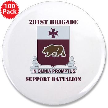 201BSB - M01 - 01 - DUI - 201st Bde - Support Battalion with Text 3.5" Button (100 pack)