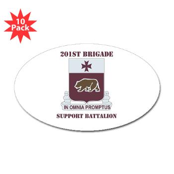 201BSB - M01 - 01 - DUI - 201st Bde - Support Battalion with Text Sticker (Oval 10 pk)