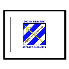 203BSB - M01 - 02 - DUI - 203rd Brigade Support Battalion with Text Large Framed Print