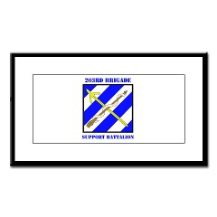 203BSB - M01 - 02 - DUI - 203rd Brigade Support Battalion with Text Small Framed Print