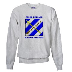 203BSB - A01 - 03 - DUI - 203rd Brigade Support Battalion with Text Sweatshirt